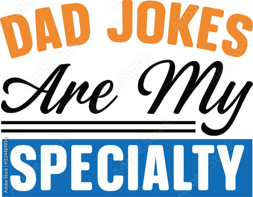 Dad Jokes My Specialty - Funny Puns and Hilarious One-Liners