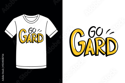 Go Gard Bold Typography T Shirt Design