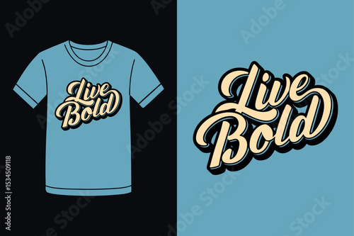 Live Bold Confident Style T Shirt Design
