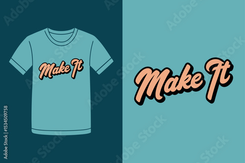 Make It Great Uplifting Quote T Shirt Design