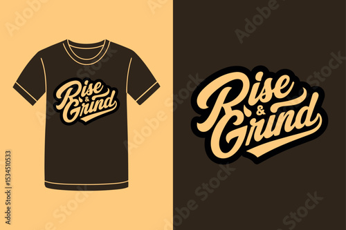 Rise And Grind Keep Moving T Shirt Design