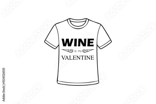 This wine is my valentine is written  on the T-shirt vector .03