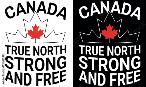 Canada Day True North Strong and Free Maple Leaf T-Shirt Design