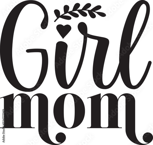  girl mom, Mothers Day SVG design
