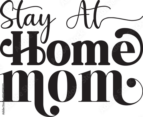 stay at home mom, Mothers Day SVG design