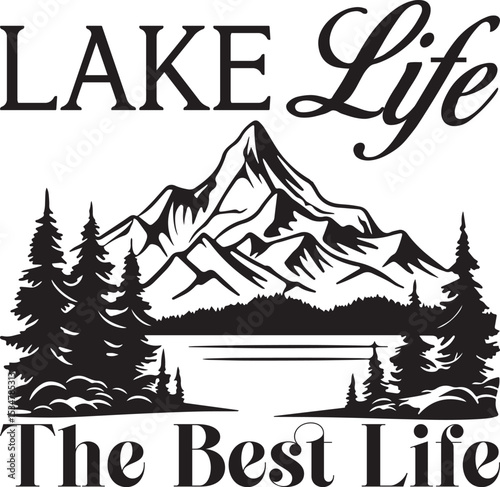 Lake Life The Best Life, Lake SVG design.