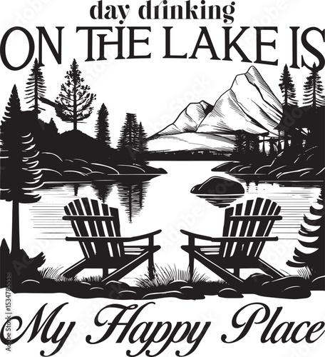 Day Drinking On The Lake Is My Happy Place, Lake SVG design.