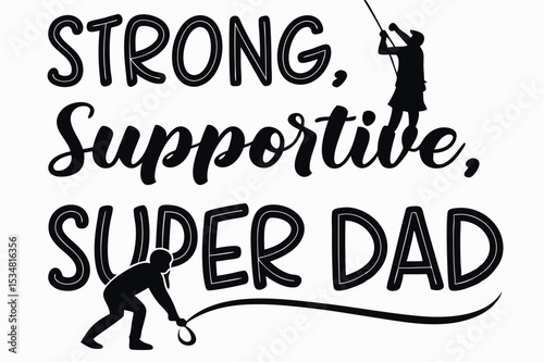 Strong Supportive Super Dad Silhouette Typography Design for Father's Day

