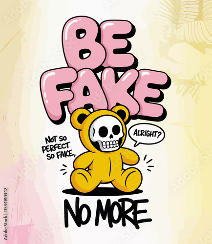 Be Fake No More Bear