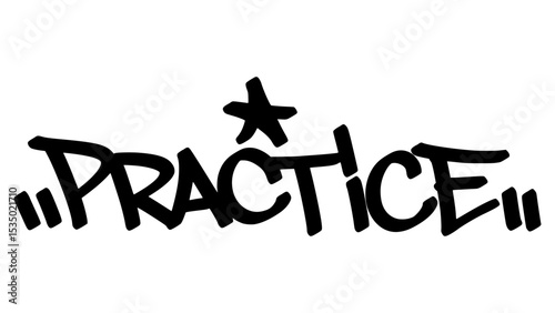 Graffiti tag “Practice” in bold street handstyle. Urban vector lettering with motivated and growth mindset vibe—ideal for learning, training, and skill development themes.
