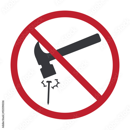 Isolated prohibition sign showing no hammering nails into walls or trees, indicating damage to surfaces and nature is not allowed
