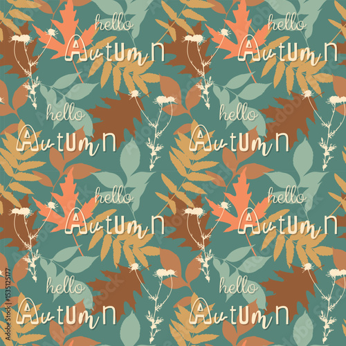 Herbarium with lettering and autumn leaves, autumn vibe, seamless pattern with silhouettes of leaves.