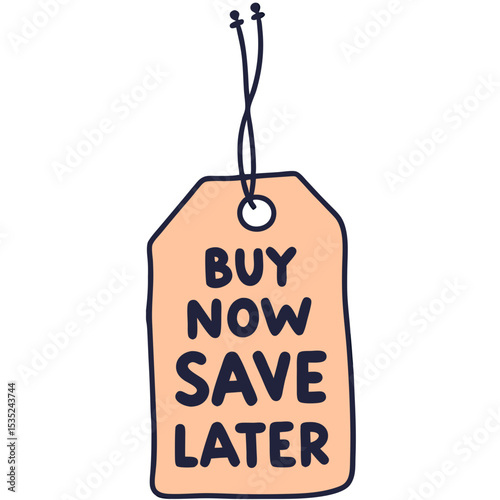 Cartoon Price Tag with Buy Now Save Later Message.