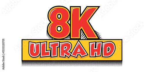 8K Ultra HD Comic Style Bold Label Design