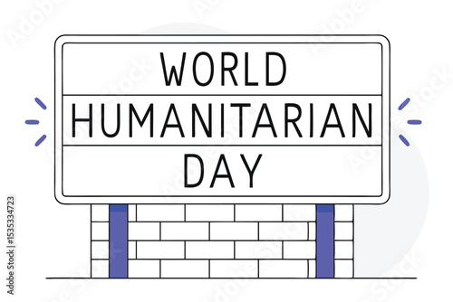 World humanitarian day sign design on a brick wall background