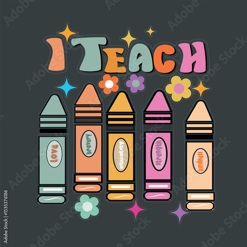 I Teach Colorful Crayons and the Joy of Learning