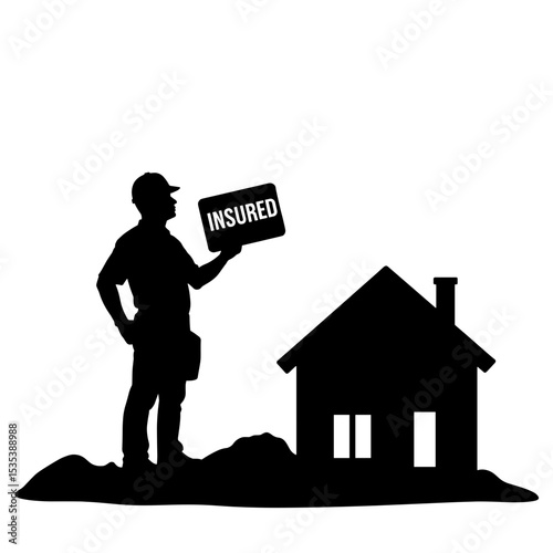 Silhouette of construction worker with insured sign by home, site safety concept