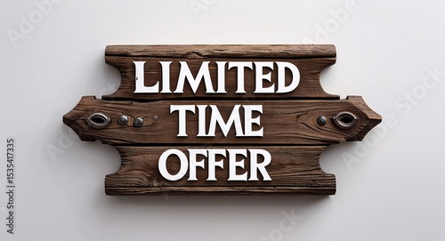 limited time offer lettering on medieval ancient sign wooden board on plain white background
