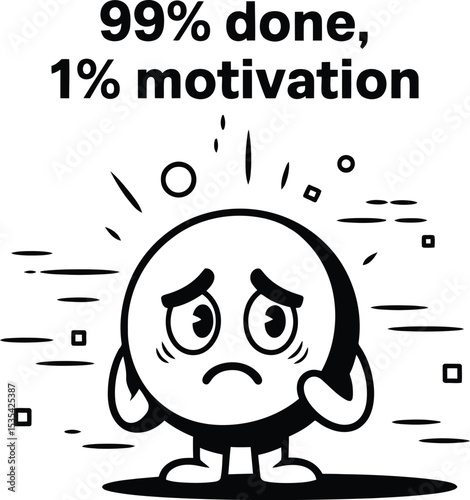 Tired Cartoon Character 99 Percent Done Needs 1 Percent Motivation sad work goal cute emoji black   