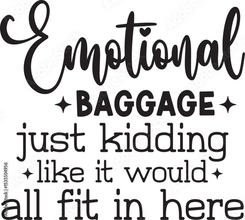 emotional baggage just kidding like it would all fit in here SVG, Tote Bag SVG Bundle, Funny Shopping Bag Quotes SVG, cricut, Cut File, tote bag quote, Tote Bag svg, Shopping Bag, Bag SVG, Funny Quote