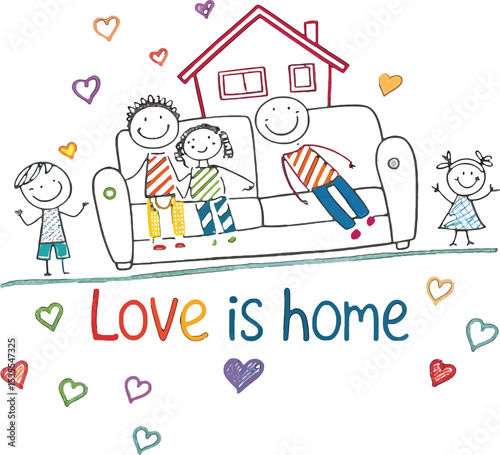 Love is Home: A heartwarming and illustrative image depicting a family, symbolizing the warmth and security of home, surrounded by colorful hearts and a cozy house.