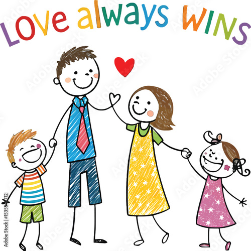 Love Always Wins: A charming, hand-drawn illustration depicts a heartwarming family, representing unity and affection with a playful "Love always wins" message.