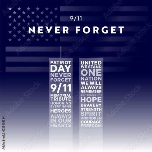 9 11 Patriot Day Never Forget - patriotic background vector. Meaningful conceptual illustration for 9/11 memorial tribute social media posts. Twin towers made of text - United We stand, We Remember