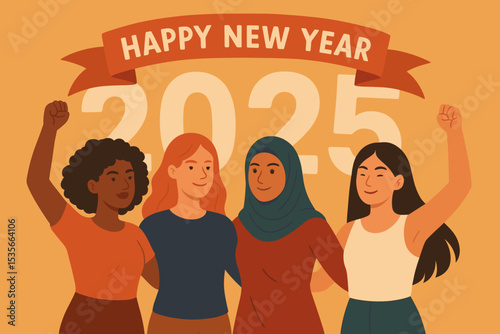 Happy New Year 2025 card. Group of diverse women united. Concept for feminism, empowerment, equality. Multicultural friends showing solidarity, sisterhood, and girl power.
