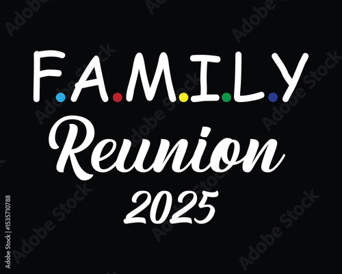 Family reunion 2025 announcement graphic design with friends inspired dotted letters