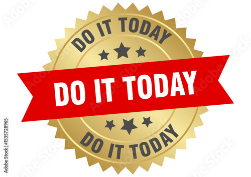 do it today. do it today round red and gold label isolated on transparent background