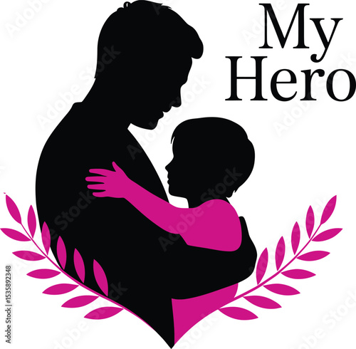 Father and child embracing with the phrase my hero perfect for father's day celebration