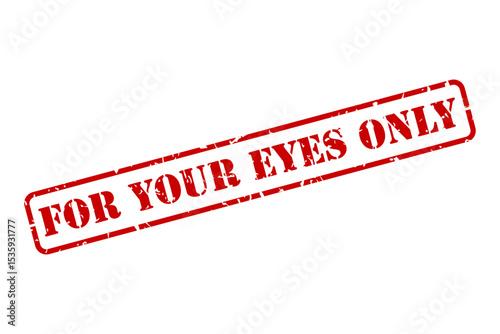 For Your Eyes Only message in stencil lettering as an isolated red rubber stamp vector