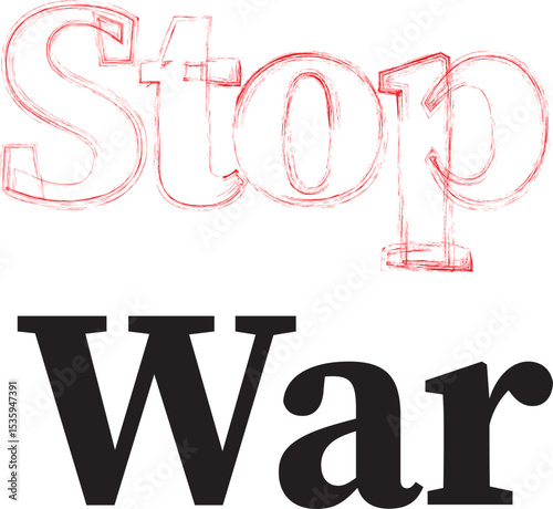 Stop War ,stop war text ,no war, poster no war, no war vector art, vector no war, stop war, sign, symbol, vector, illustration, design, icon, year, grunge, black, banner, text, business, card, word,