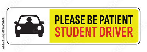 Download Please Be Patient Student Driver Sign – Printable Safety Notice for New Drivers on the Road