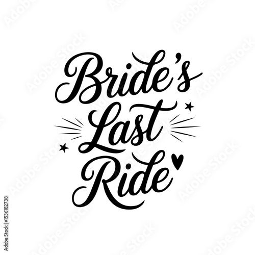 Bride’s Last Ride. Vector Design Isolated on White Background