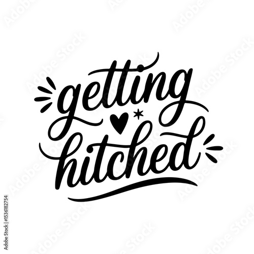 Getting Hitched. Vector Design Isolated on White Background