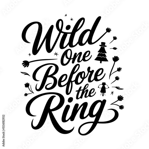 Wild One Before The Ring. Vector Design Isolated on White Background