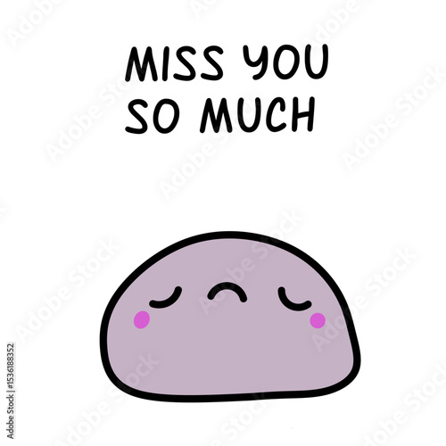 Miss you so much hand drawn vector illustration in cartoon comic style mochi sad