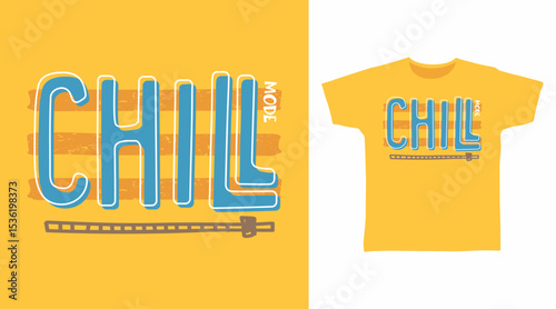 Chill mode hand drawn typography vector, ready for print on t-shirt and other uses.