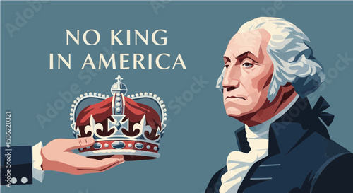 George Washington refusing royal crown, “No King in America”