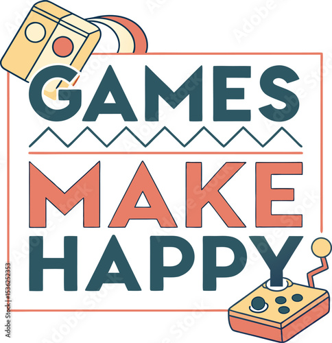 games make happy Typography Design Print Ready template 