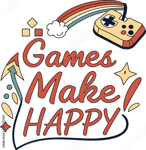games make happy Typography Design Print Ready template 