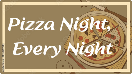 Illustration of pizza night, every night illustration shows a delicious pizza sliced on a plate