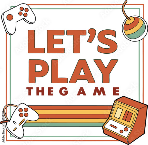 lets play the  game typography t-shirt Design Print Trend template downloads   