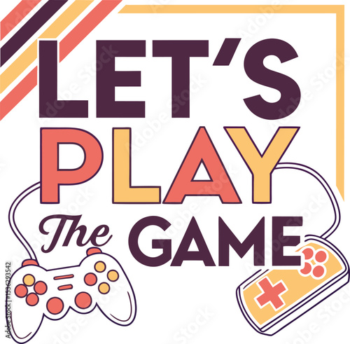lets play the  game typography t-shirt Design Print Trend template downloads   