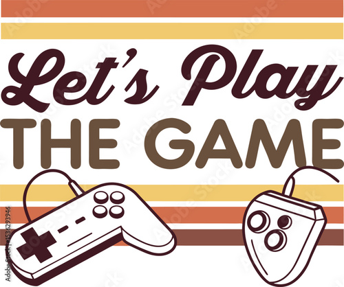 lets play the  game typography t-shirt Design Print Trend template downloads   
