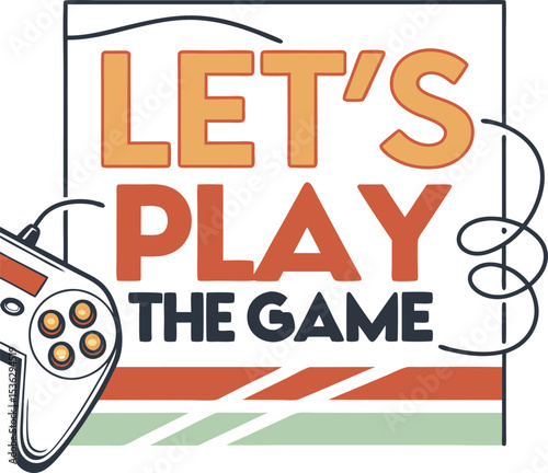 lets play the  game typography t-shirt Design Print Trend template downloads   