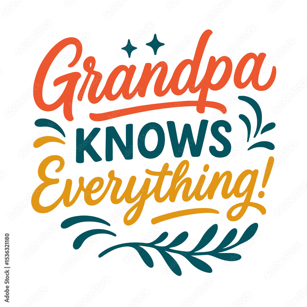 Obraz premium Grandpa Knows Everything - Funny Grandpa Quote Design for T-Shirts and Gifts