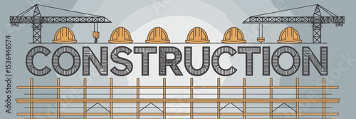 Construction text graphic with hard hats, cranes above and scaffolding below on gray background