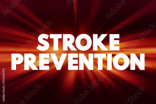 Stroke Prevention refers to the measures and strategies aimed at reducing the risk of having a stroke, text concept background